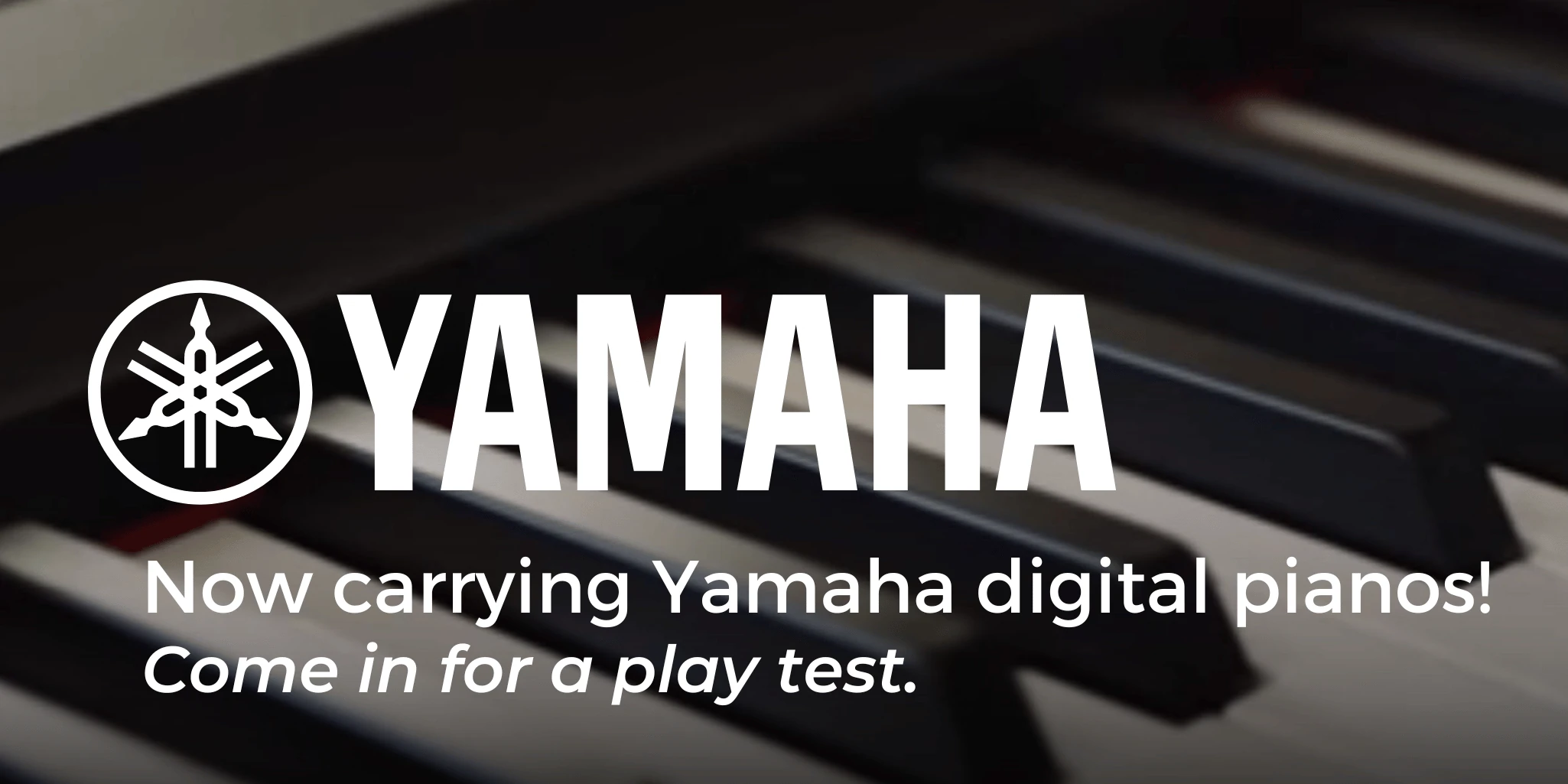 Now carrying Yamaha digital pianos