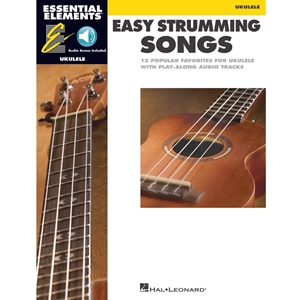 ESSENTIAL ELEMENTS FOR UKULELE - EASY STRUMMING SONGS - UKULELE