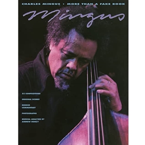 Charles Mingus: More Than A Fake Book